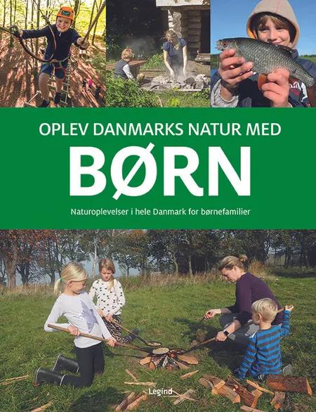 Oplev Danmarks natur med børn af Troels Gollander
