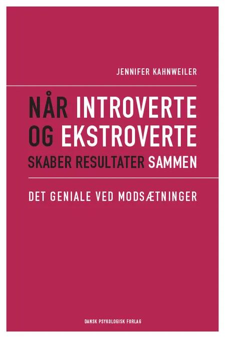 Når introverte og ekstroverte skaber resultater sammen af Jennifer B. Kahnweiler