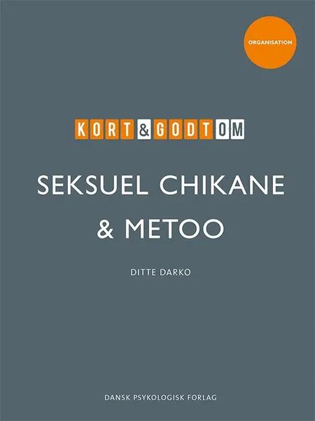 Kort & godt om SEKSUEL CHIKANE & METOO af Ditte Darko