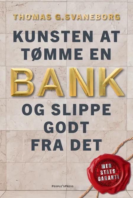 Kunsten at tømme en bank og slippe godt fra det af Thomas G. Svaneborg