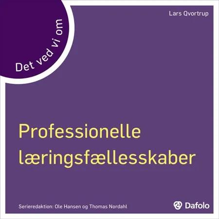 Det ved vi om professionelle læringsfællesskaber af Lars Qvortrup