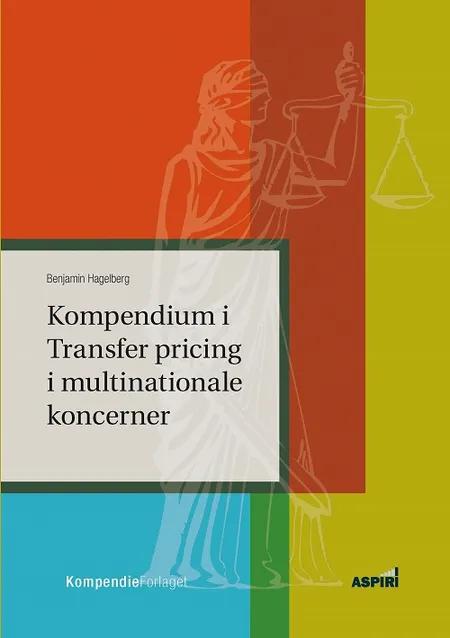 Kompendium i Transfer pricing i multinationale koncerner af Benjamin Hagelberg