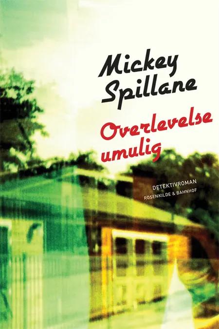 Overlevelse umulig af Mickey Spillane