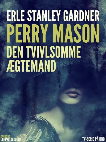 Perry Mason: Den tvivlsomme ægtemand af Erle Stanley Gardner