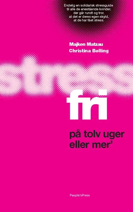 Stressfri på tolv uger eller mer' af Majken Lorelei Matzau