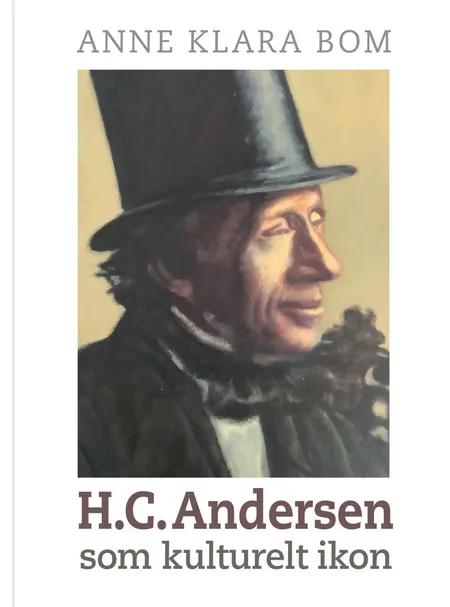 H.C. Andersen som kulturelt ikon af Anne Klara Bom