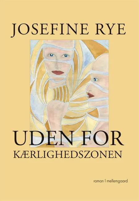 Uden for kærlighedszonen af Josefine Rye