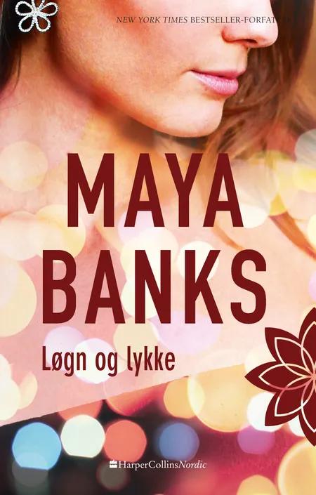Løgn og lykke af Maya Banks
