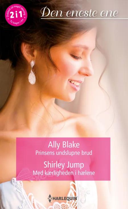 Prinsens undslupne brud/Med kærligheden i hælene af Ally Blake