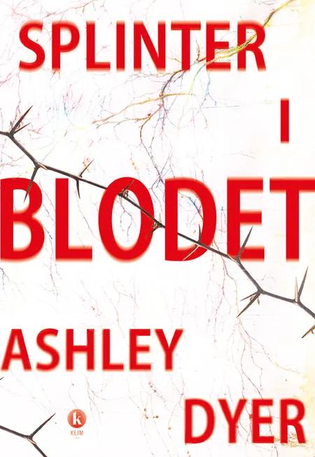 Splinter i blodet af Ashley Dyer