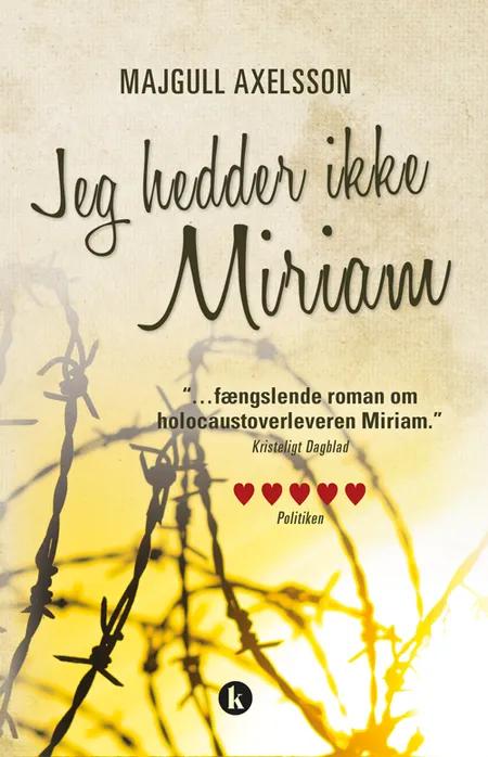 Jeg hedder ikke Miriam HB af Majgull Axelsson