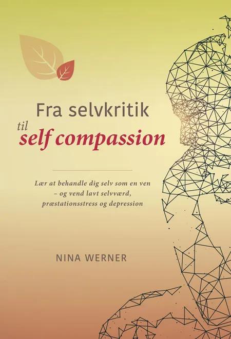Fra selvkritik til self compassion af Nina Werner