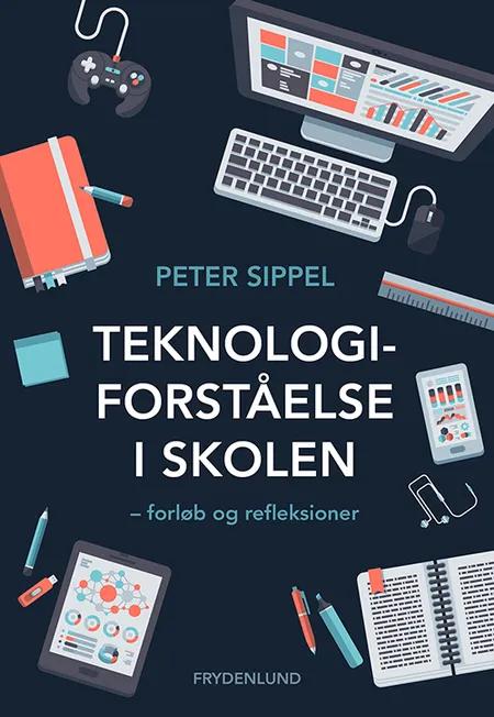 Teknologiforståelse i skolen af Peter Sippel