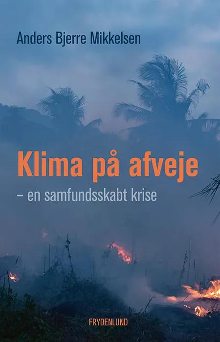 Klima på afveje af Anders Bjerre Mikkelsen