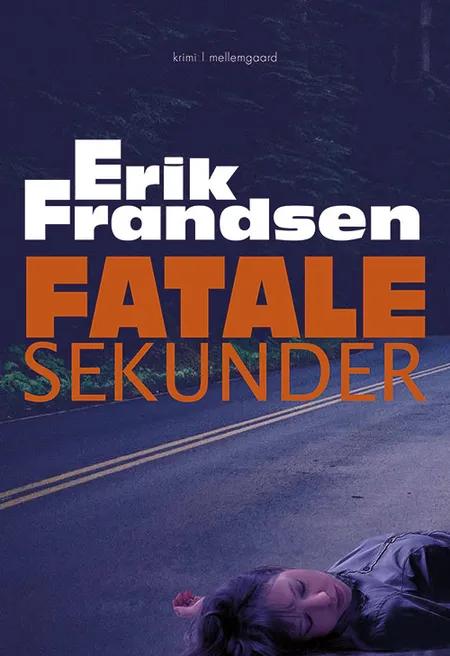 Fatale sekunder af Erik Frandsen