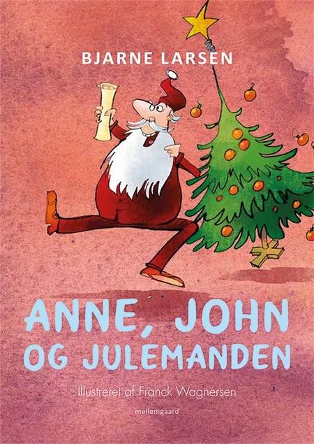 Anne, John og julemanden af Bjarne Larsen