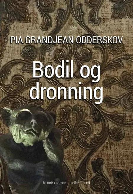 Bodil og dronning af Pia Grandjean Odderskov Odderskov
