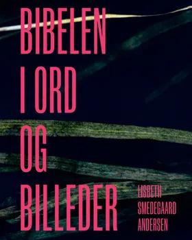 Bibelen i ord og billeder af Lisbeth Smedegaard Andersen