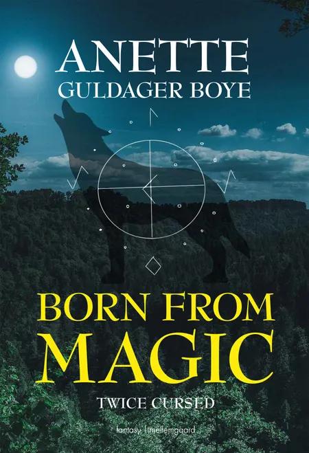Born from Magic af Anette Guldager Boye