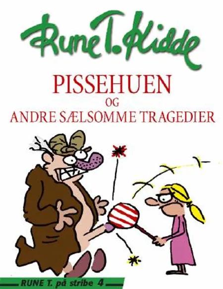 Pissehuen og andre sælsomme tragedier af Rune T. Kidde