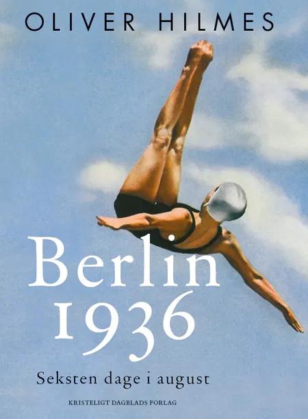 Berlin 1936 af Oliver Hilmes