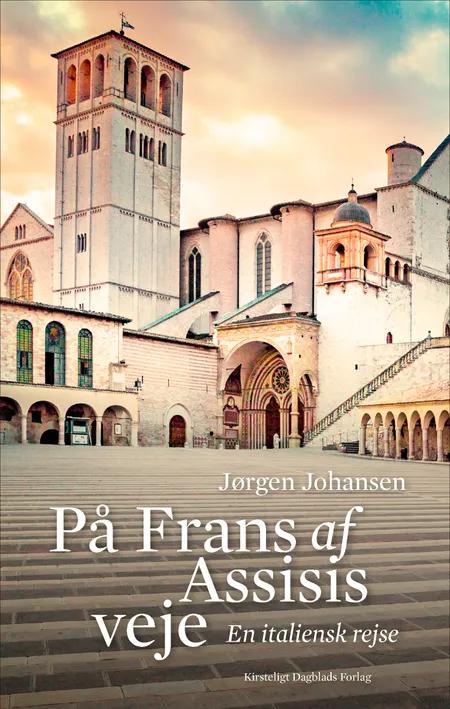 På Frans af Assisis veje af Jørgen Johansen