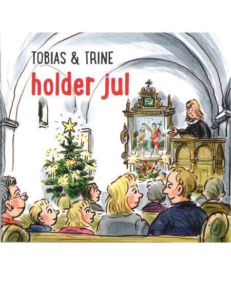 Tobias & Trine holder jul af Malene Fenger-Grøndahl