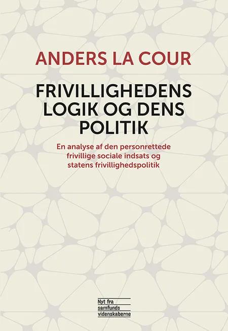Frivillighedens logik og dens politik af Anders la Cour