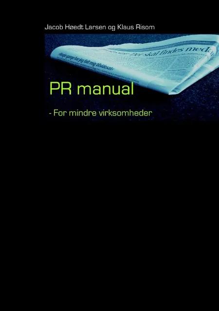 PR-manual for mindre virksomheder af Jacob Høedt Larsen
