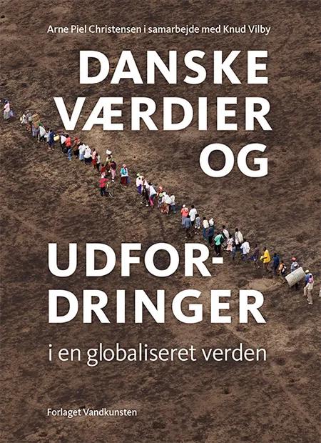 Danske værdier og udfordringer i en globaliseret verden af Arne Piel Christensen