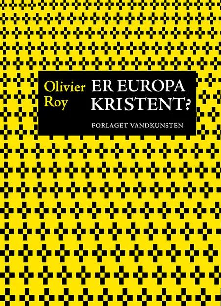 Er Europa kristent? af Olivier Roy
