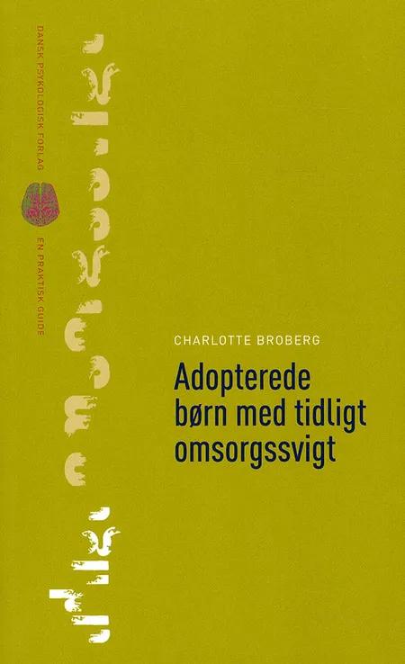 Adopterede børn med tidligt omsorgssvigt af Charlotte Broberg