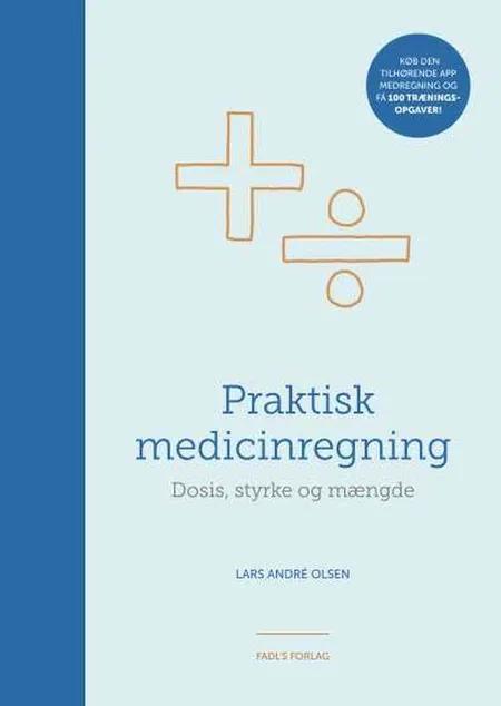 Praktisk medicinregning af Lars André Olsen
