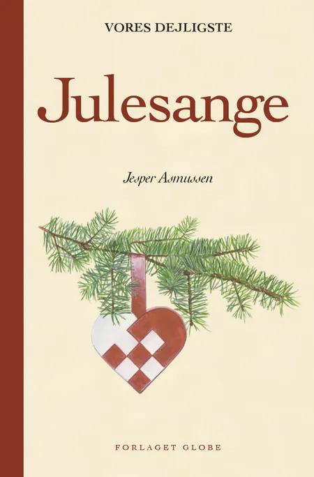 Vores dejligste julesange af Jesper Asmussen