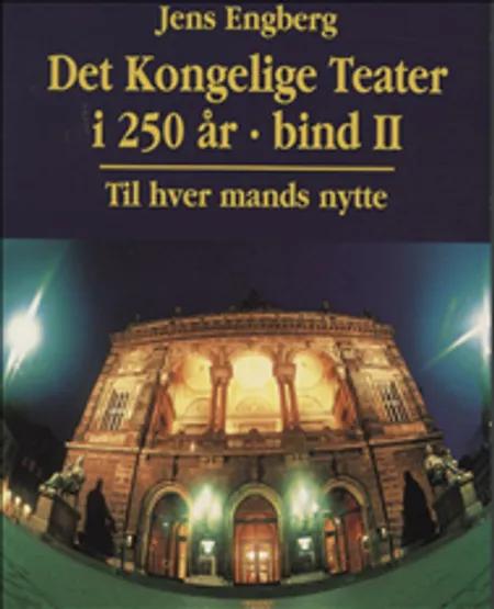 Det Kongelige Teater i 250 år af Jens Engberg