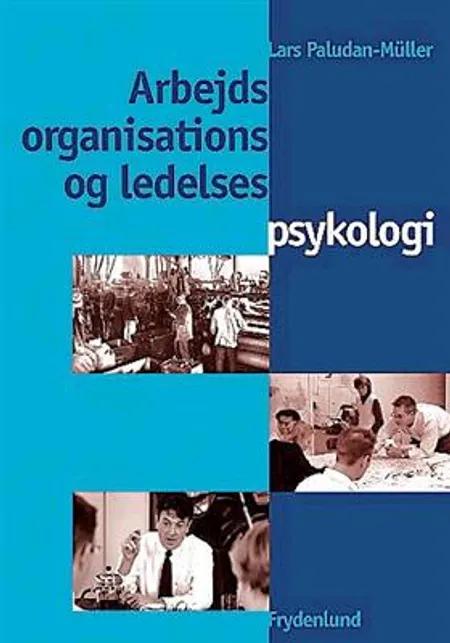 Arbejds-, organisations- og ledelsespsykologi af Lars Paludan-Müller