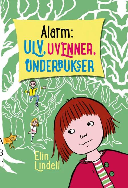 Alarm - uvenner! Ulv! Underbukser! af Elin Lindell