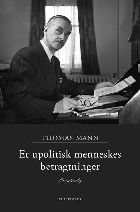 Et upolitisk menneskes betragtninger af Thomas Mann
