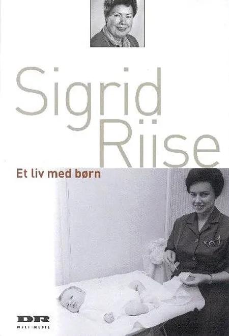 Et liv med børn af Sigrid Riise