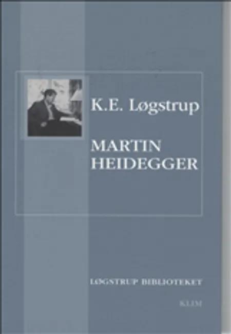 Martin Heidegger & Heideggers kunstfilosofi af K. E. Løgstrup