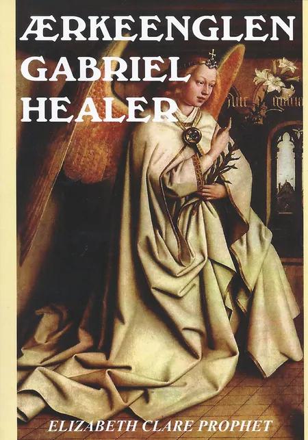 Ærkeenglen Gabriel healer af Elizabeth Clare Prophet