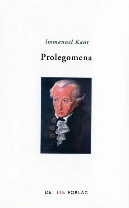 Prolegomena til enhver fremtidig metafysik, der skal kunne fremtræde som videnskab af Immanuel Kant