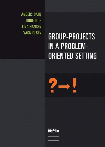 Group-projects in a Problem-oriented Setting af Anders dahl