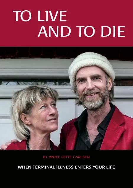 To Live and to Die af Anjee Gitte Carlsen