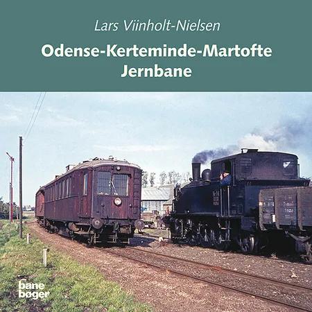 Odense-Kerteminde-Martofte Jernbane af Lars Viinholt-Nielsen