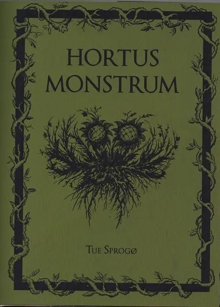 Hortus Monstrum af Tue Sprogø