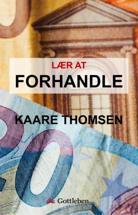 Lær at forhandle af Kaare Thomsen