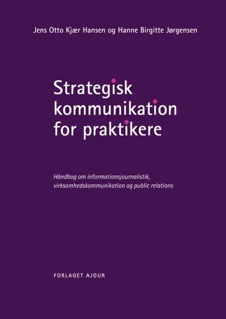Strategisk kommunikation for praktikere af Jens Otto Kjær Hansen