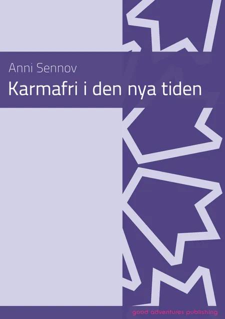 Karmafri i den nya tiden af Anni Sennov