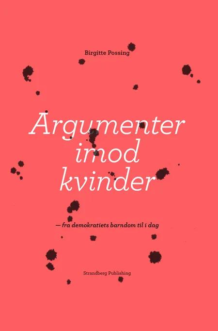 Argumenter imod kvinder (softcover) af Birgitte Possing